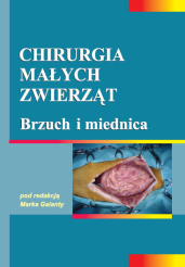 Chirurgia małych zwierząt tom 3. Brzuch i miednica