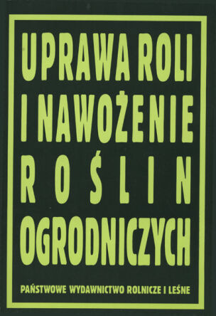 Uprawa roli i nawożenie roślin ogrodniczych