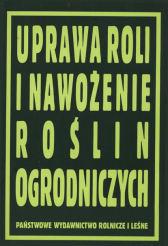 Uprawa roli i nawożenie roślin ogrodniczych