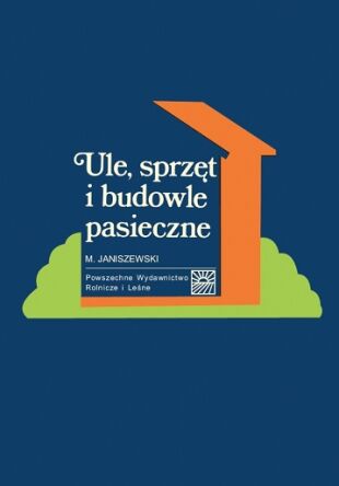 Ule, sprzęt i budowle pasieczne