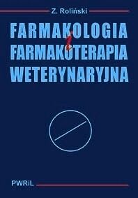 Farmakologia i farmakoterapia weterynaryjna Roliński