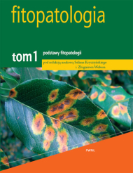 Fitopatologia tom 1. Podstawy fitopatologii