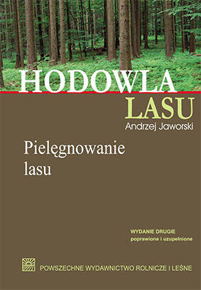 Hodowla Lasu Tom 2 Pielegnowanie Lasu Wydawnictwo Rolnicze I Lesne