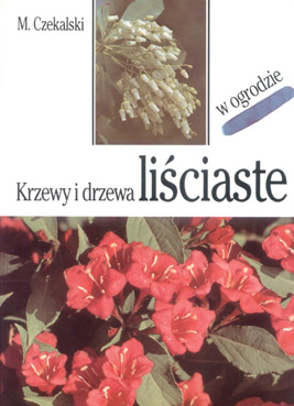 Krzewy i drzewa liściaste Mieczysław Czekalski