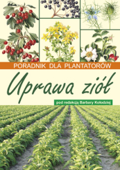 Uprawa ziół Poradnik dla plantatorów