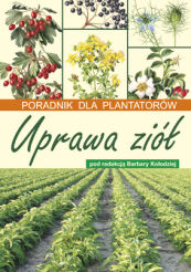 Uprawa ziół Poradnik dla plantatorów