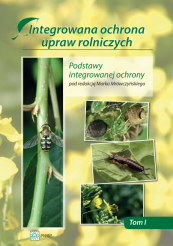 Integrowana ochrona upraw rolniczych Tom 1. Podstawy integrowanej ochrony