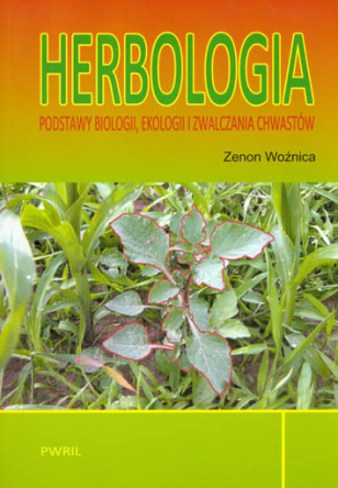 Herbologia. Podstawy biologii, ekologii i zwalczania chwastów
